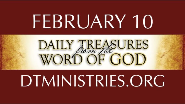 February 10 -Daily Treasures Ministries