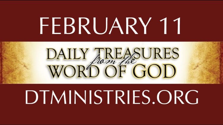 February 11 -Daily Treasures Ministries