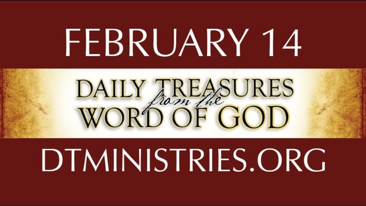 February 14 -Daily Treasures Ministries