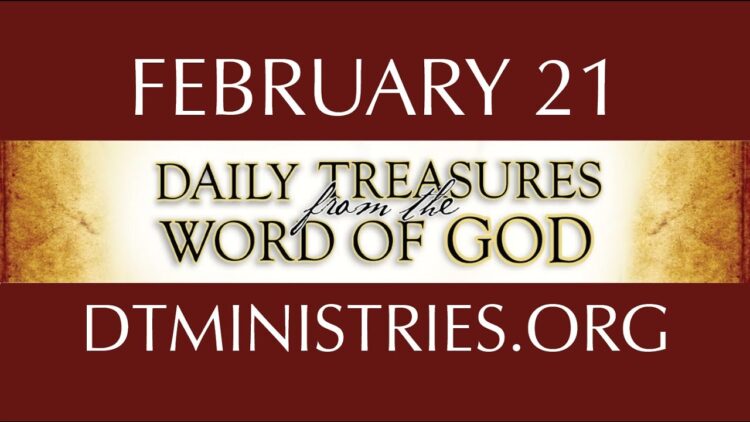 February 21 -Daily Treasures Ministries