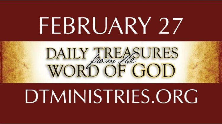 February 27 -Daily Treasures Ministries