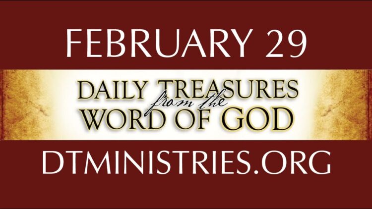 February 29 -Daily Treasures Ministries