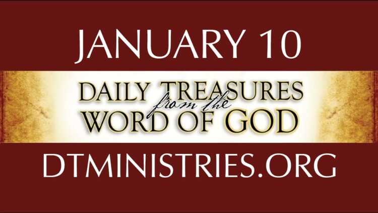 January 10 -Daily Treasures Ministries