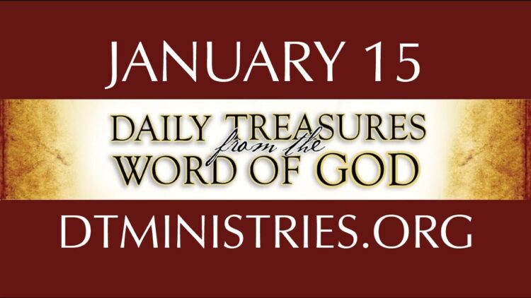 January 15 -Daily Treasures Ministries