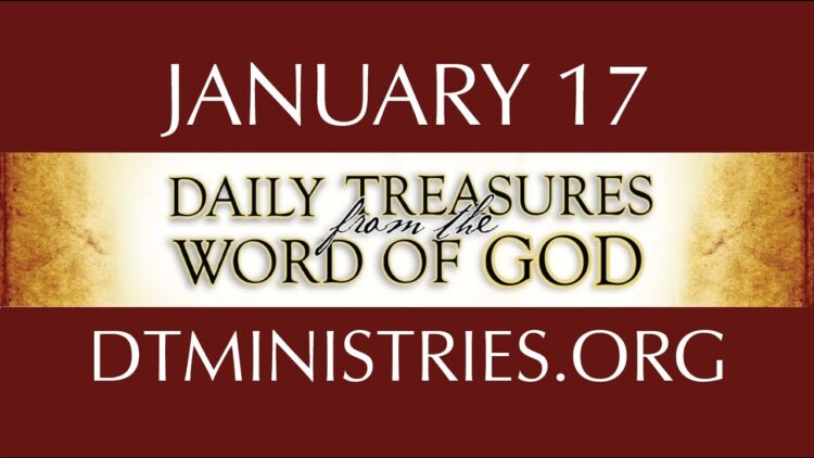 January 17 -Daily Treasures Ministries