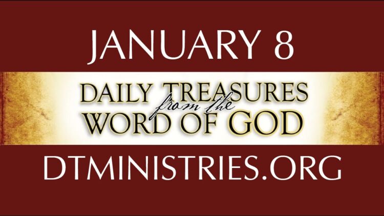 January 8 -Daily Treasures Ministries