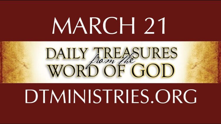 March 21 -Daily Treasures Ministries