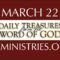 March 22 -Daily Treasures Ministries