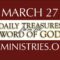 March 27 -Daily Treasures Ministries