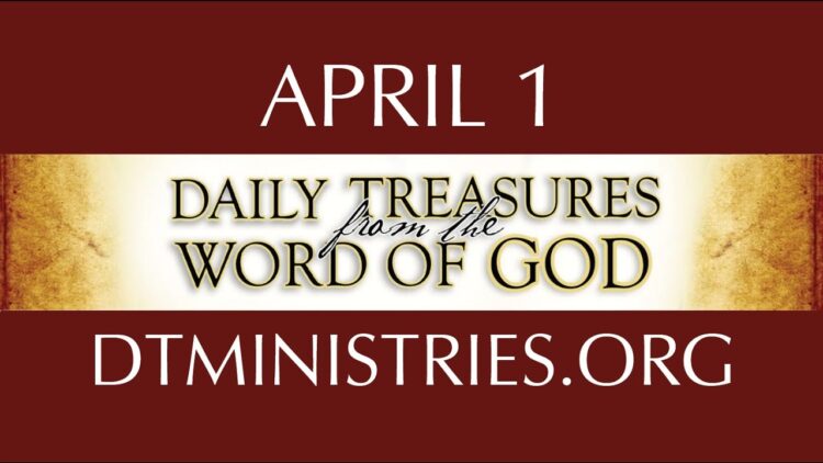 April 1 -Daily Treasures Ministries