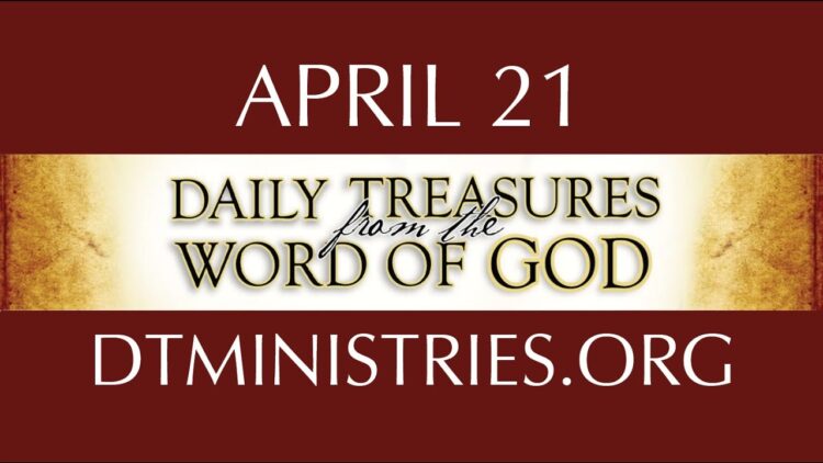 April 21 -Daily Treasures Ministries