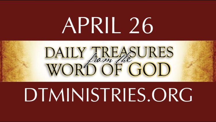 April 26 -Daily Treasures Ministries