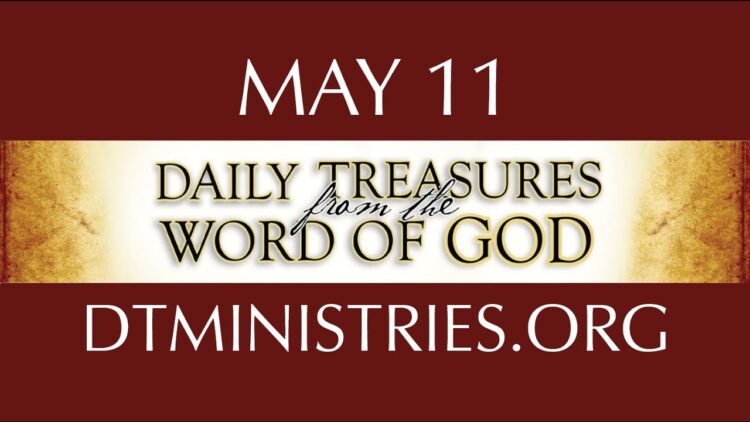 May 11 -Daily Treasures Ministries