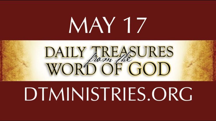 May 17 -Daily Treasures Ministries