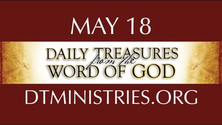 May 18 -Daily Treasures Ministries