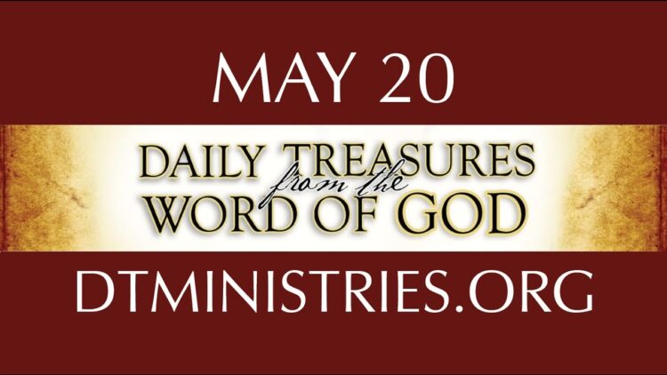 May 20 -Daily Treasures Ministries