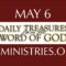 May 6 -Daily Treasures Ministries