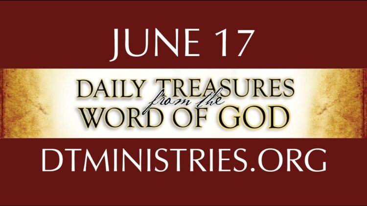 June 17 -Daily Treasures Ministries