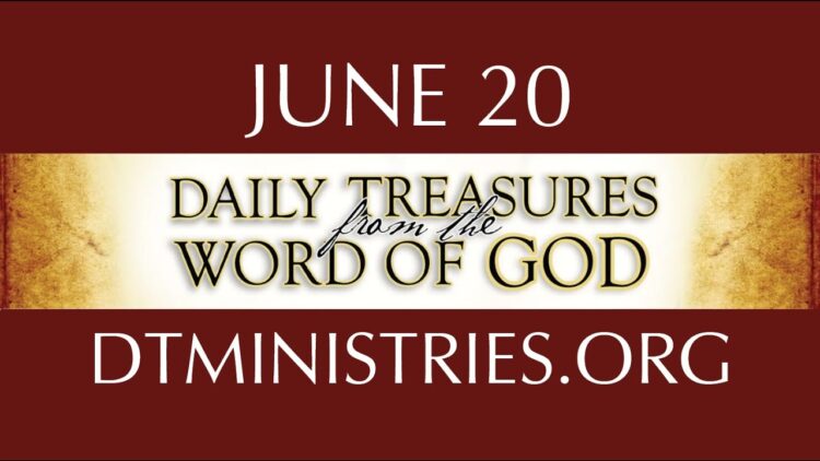 June 20 -Daily Treasures Ministries