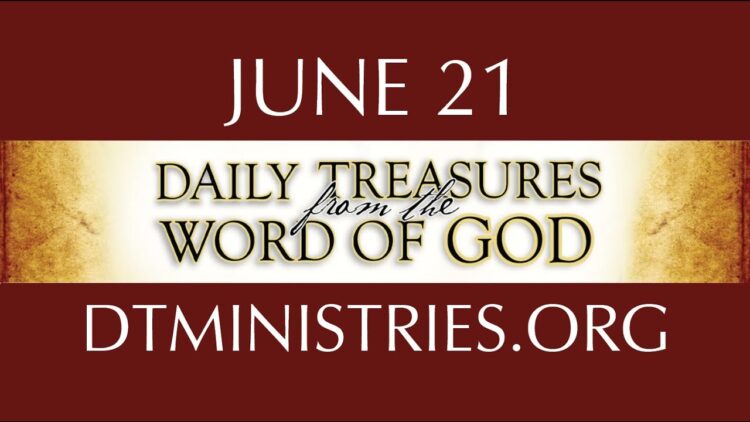 June 21 -Daily Treasures Ministries