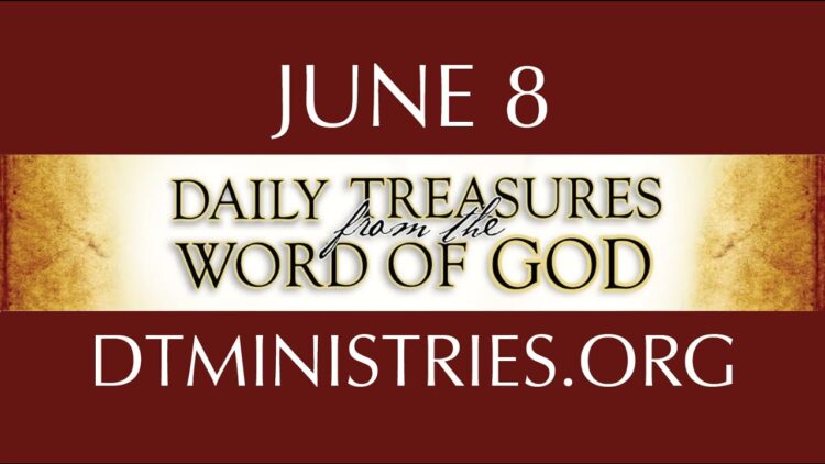 June 8 -Daily Treasures Ministries