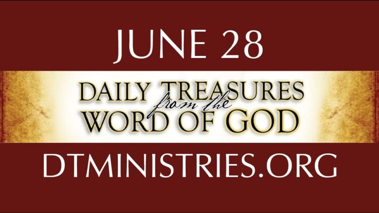 June 28 -Daily Treasures Ministries