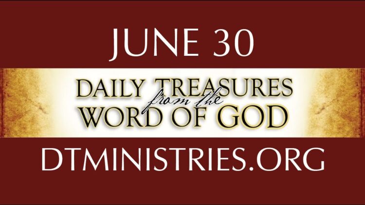 June 30 -Daily Treasures Ministries