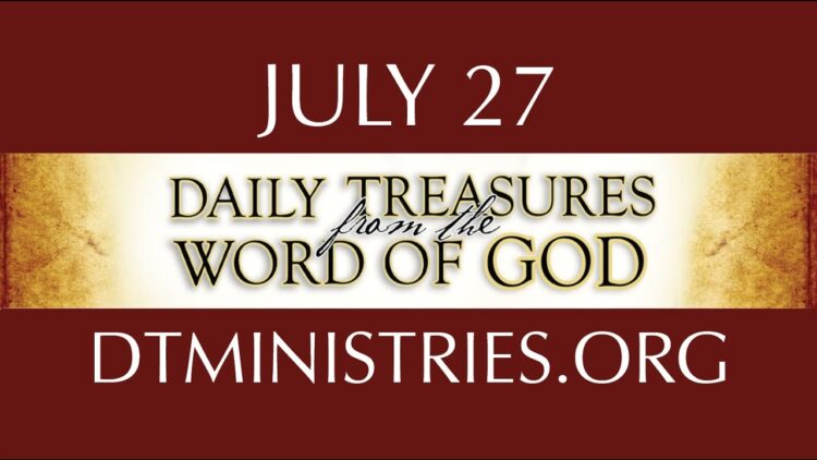 July 27 -Daily Treasures Ministries