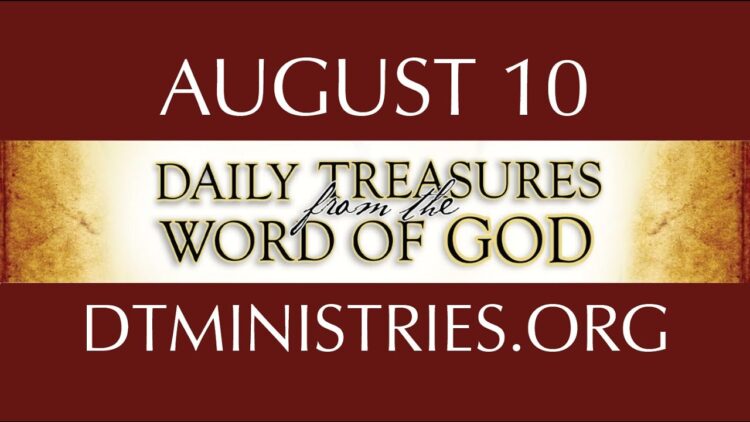 August 10 -Daily Treasures Ministries