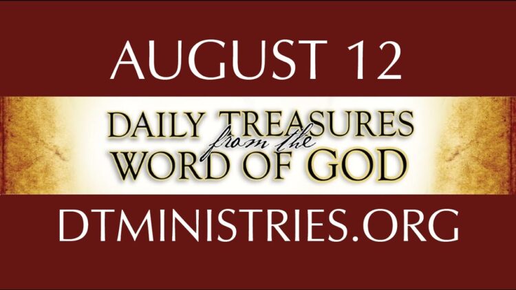 August 12 -Daily Treasures Ministries