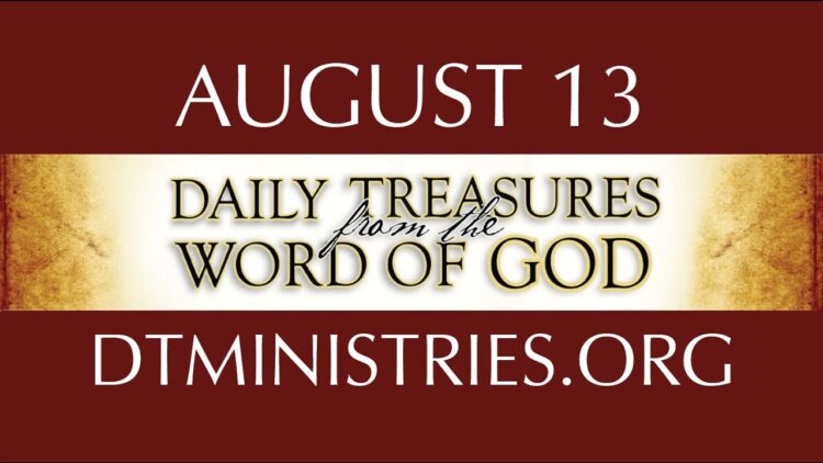 August 13 -Daily Treasures Ministries