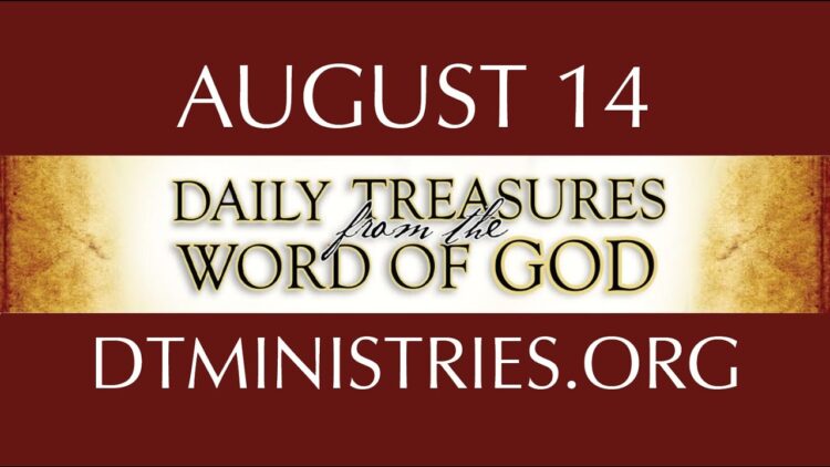 August 14 -Daily Treasures Ministries