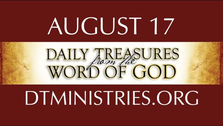 August 17 -Daily Treasures Ministries