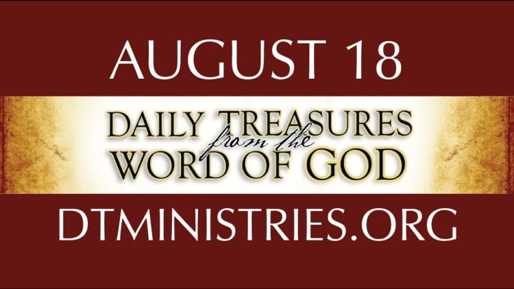 August 18 -Daily Treasures Ministries