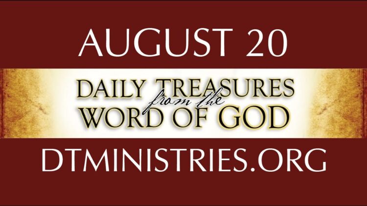 August 20 -Daily Treasures Ministries