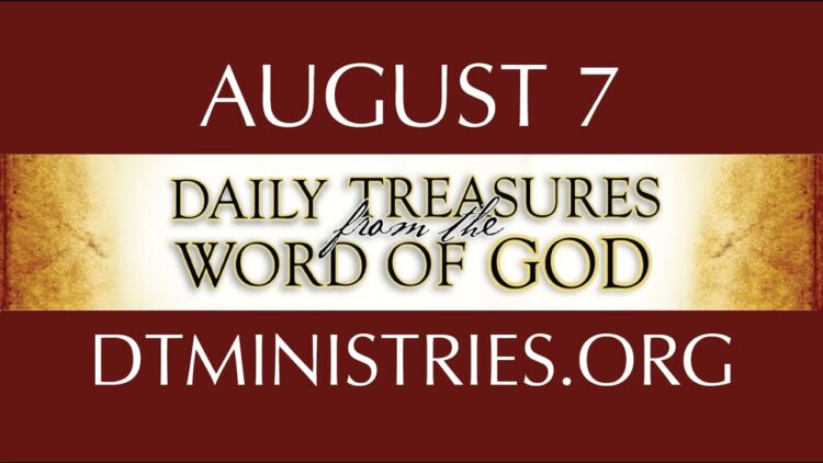 August 7 -Daily Treasures Ministries