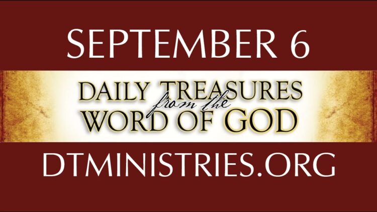 September 6 -Daily Treasures Ministries