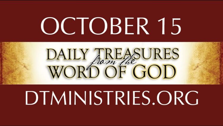 October 15 -Daily Treasures Ministries