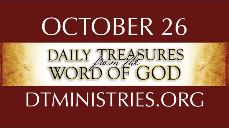 October 26 -Daily Treasures Ministries