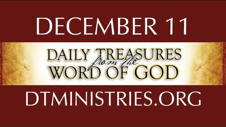 December 11 -Daily Treasures Ministries