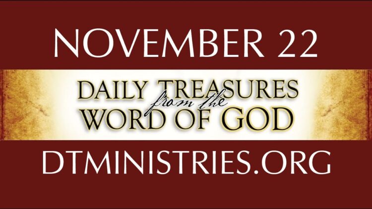 November 22 -Daily Treasures Ministries