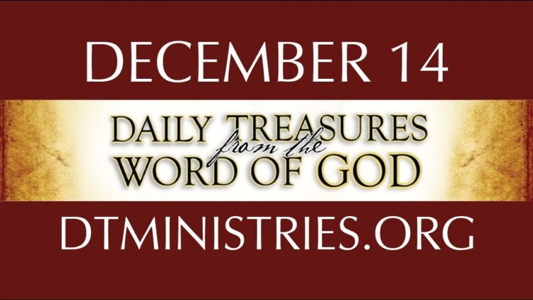 December 14 -Daily Treasures Ministries