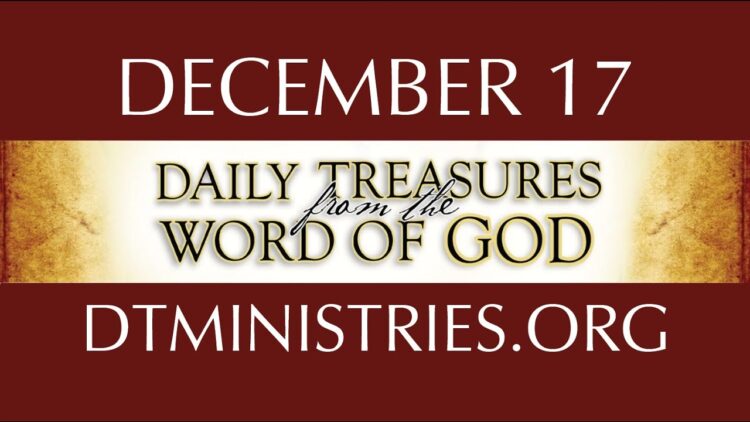 December 17 -Daily Treasures Ministries