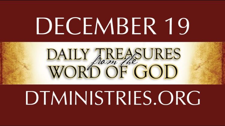 December 19 -Daily Treasures Ministries