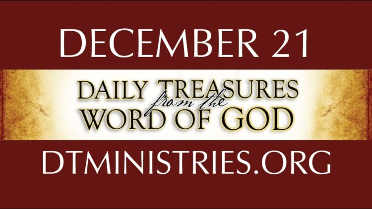 December 21 – Daily Treasures Ministries