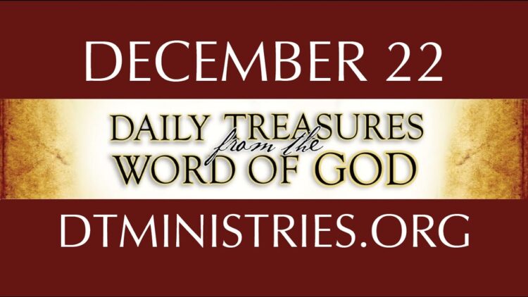 December 22 – Daily Treasures Ministries