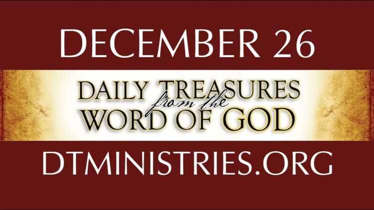 December 26 – Daily Treasures Ministries