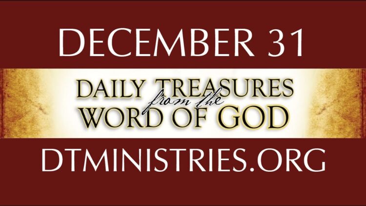 December 31 – Daily Treasures Ministries